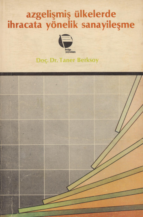 Azgelişmiş Ülkelerde İhracata Yönelik Sanayileşme PDF İndir – Taner Berksoy