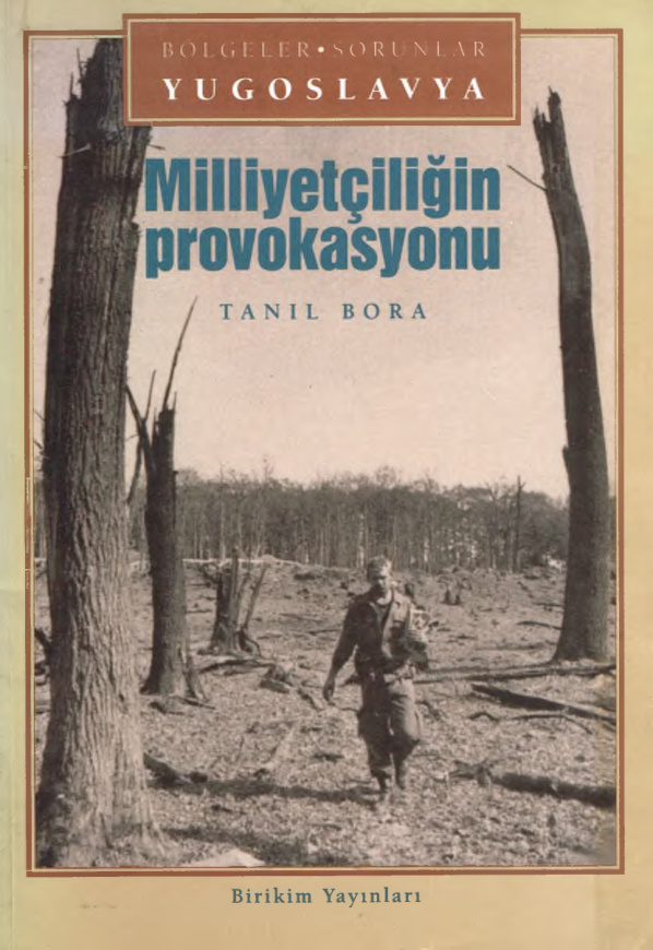 Milliyetçiliğin Provokasyonu: Bölgeler Sorunlar Yugoslavya PDF İndir – Tanıl Bora