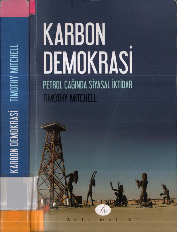Karbon Demokrasi: Petrol Çağında Siyasal İktidar PDF İndir – Timothy Mitchell