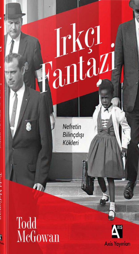 Irkçı Fantazi: Nefretin Bilinçdışı Kökleri PDF İndir – Todd McGowan