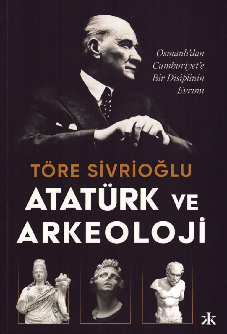 Töre Sivrioğlu Atatürk ve Arkeoloji Kafka Yayınları Kitap Kapağı