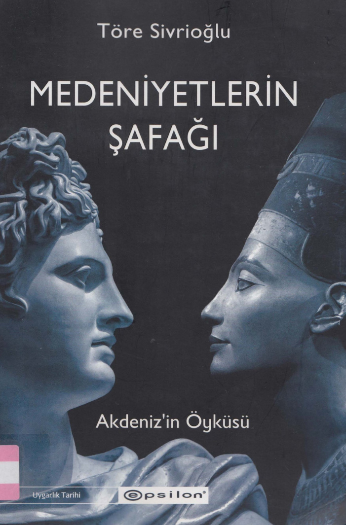 Medeniyetlerin Şafağı: Akdeniz’in Öyküsü PDF İndir – Töre Sivrioğlu