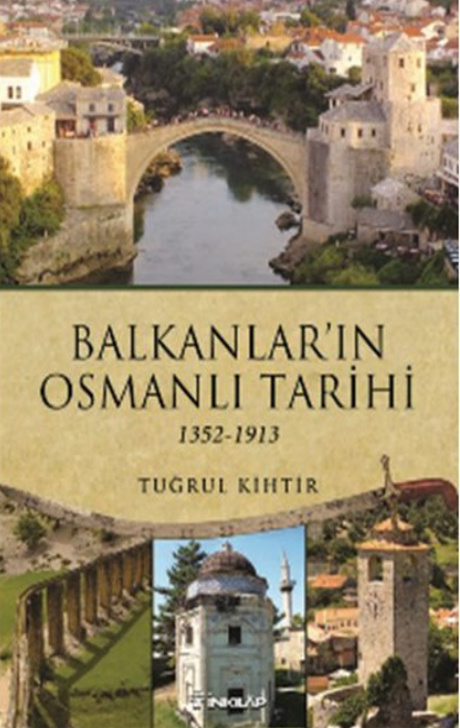 Balkanlar’ın Osmanlı Tarihi (1352-1913) PDF İndir – Tuğrul Kihtir