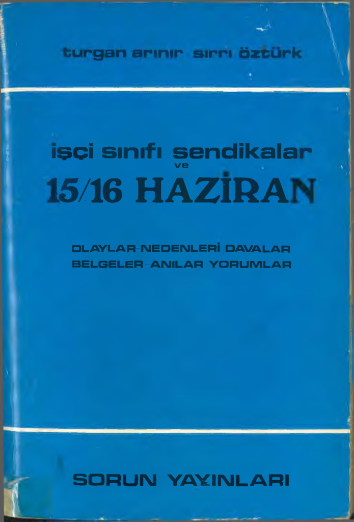 İşçi Sınıfı Sendikalar ve 15-16 Haziran PDF İndir – Turgan Arınır, Sırrı Öztürk