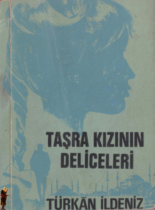 Taşra Kızının Deliceleri PDF İndir – Türkan İldeniz