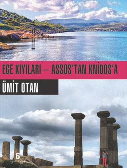 Ümit Otan Ege Kıyıları Assos'tan Knidos'a Agora Kitaplığı Kitap Kapağı