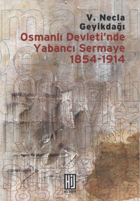 Osmanlı Devleti’nde Yabancı Sermaye 1854-1914 PDF İndir – V. Necla Geyikdağı