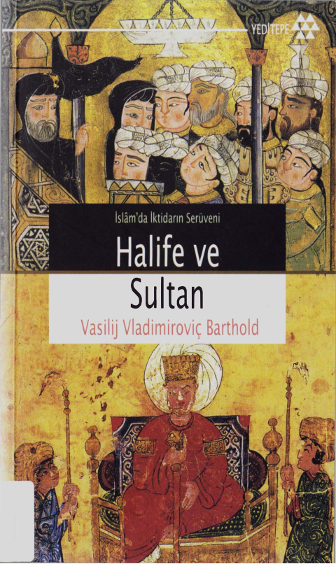Halife ve Sultan: İslamda İktidarın Serüveni PDF İndir – Vasilij Vladimiroviç Barthold