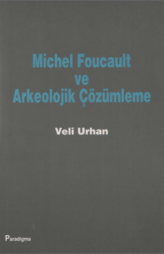 Michel Foucault ve Arkeolojik Çözümleme PDF İndir – Veli Urhan
