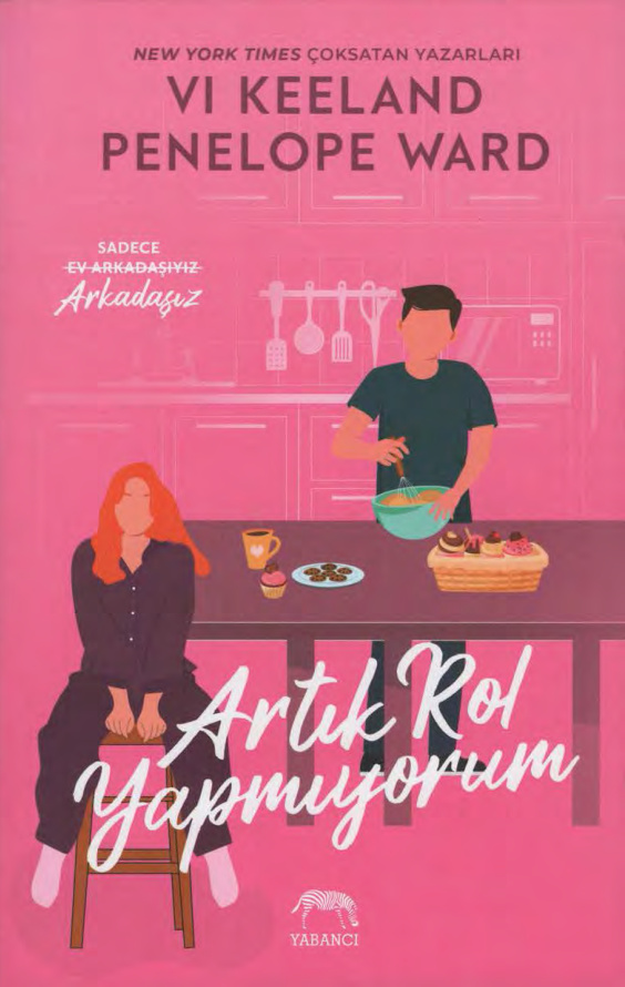 Artık Rol Yapmıyorum PDF İndir – Vi Keeland, Penelope Ward
