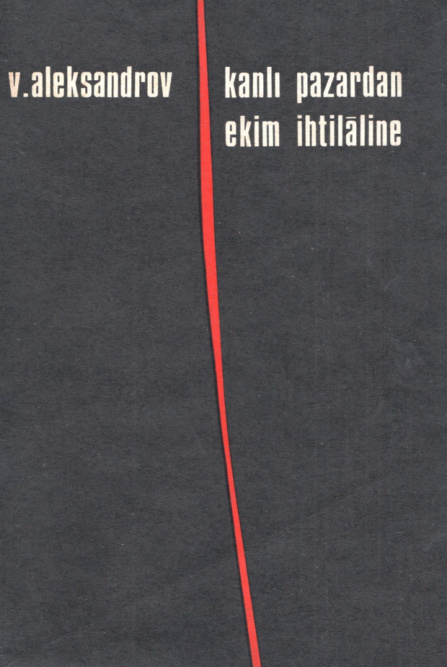 Kanlı Pazardan Ekim İhtilâline PDF İndir – Viktor Aleksandrov
