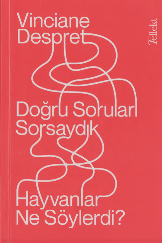 Doğru Soruları Sorsaydık Hayvanlar Ne Söylerdi PDF İndir – Vinciane Despret