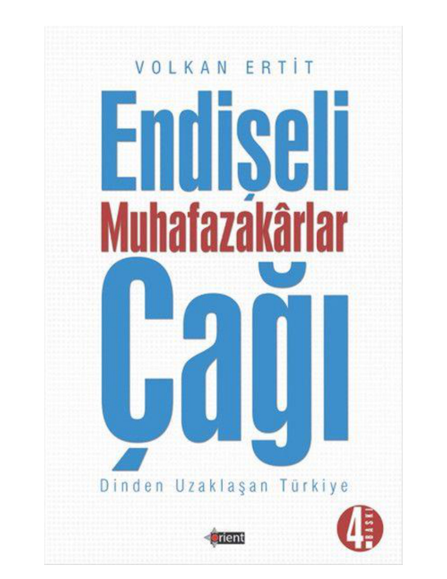 Endişeli Muhafazakarlar Çağı: Dinden Uzaklaşan Türkiye PDF İndir – Volkan Ertit