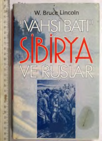 Vahşi Batı: Sibirya ve Ruslar PDF İndir – W. Bruce Lincoln