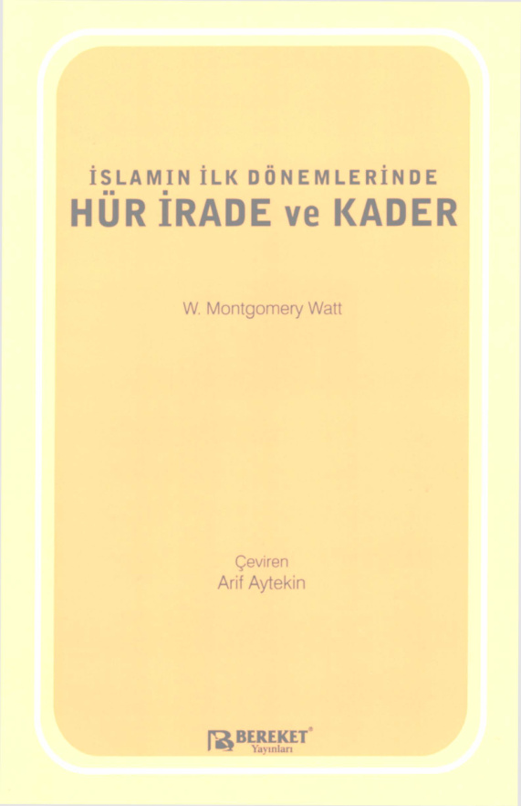 İslamın İlk Dönemlerinde Hür İrade ve Kader PDF İndir – W. Montgomery Watt