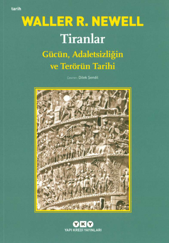 Tiranlar: Gücün Adaletsizliğin ve Terörün Tarihi PDF İndir – Waller R. Newell