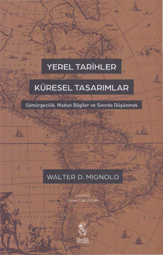Yerel Tarihler Küresel Tasarımlar PDF İndir – Walter D. Mignolo