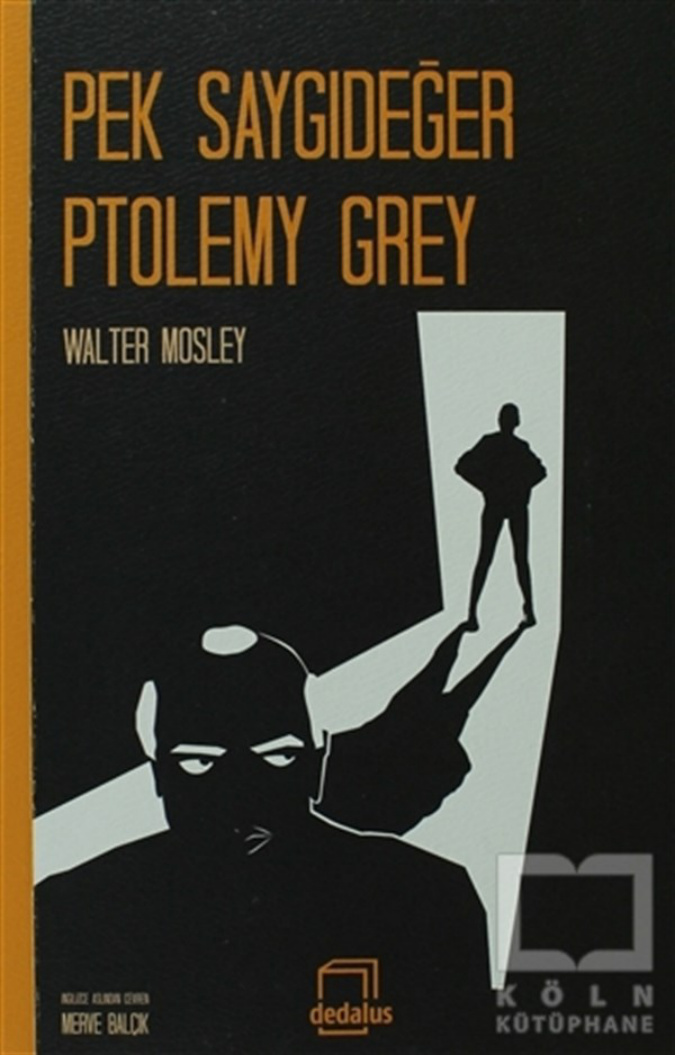 Pek Saygıdeğer Ptolemy Grey PDF İndir – Walter Mosley