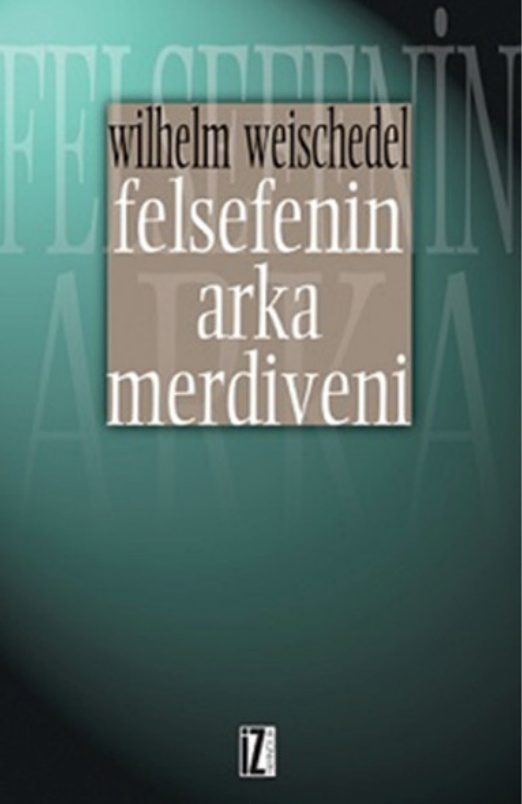 Felsefenin Arka Merdiveni PDF İndir – Wilhelm Weischedel