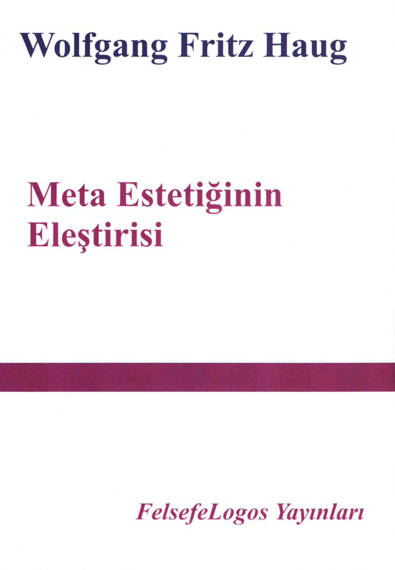 Meta Estetiğinin Eleştirisi (FelsefeLogos) PDF İndir – Wolfgang Fritz Haug