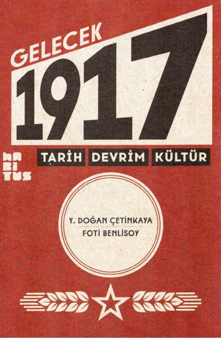 Gelecek 1917: Tarih, Devrim, Kültür PDF İndir – Y. Doğan Çetinkaya, Foti Benlisoy