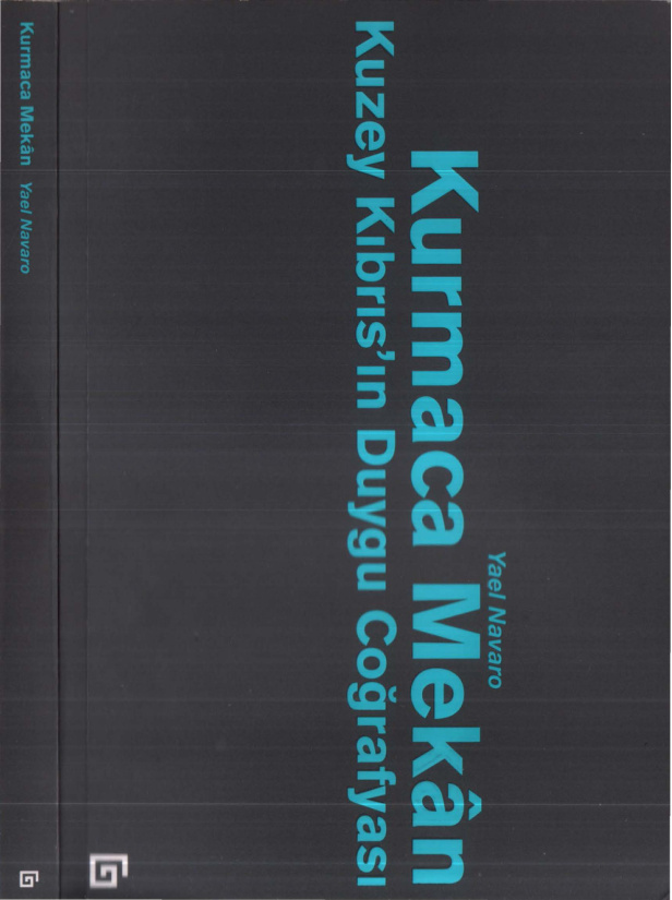Kurmaca Mekan: Kuzey Kıbrıs’ın Duygu Coğrafyası PDF İndir – Yael Navaro