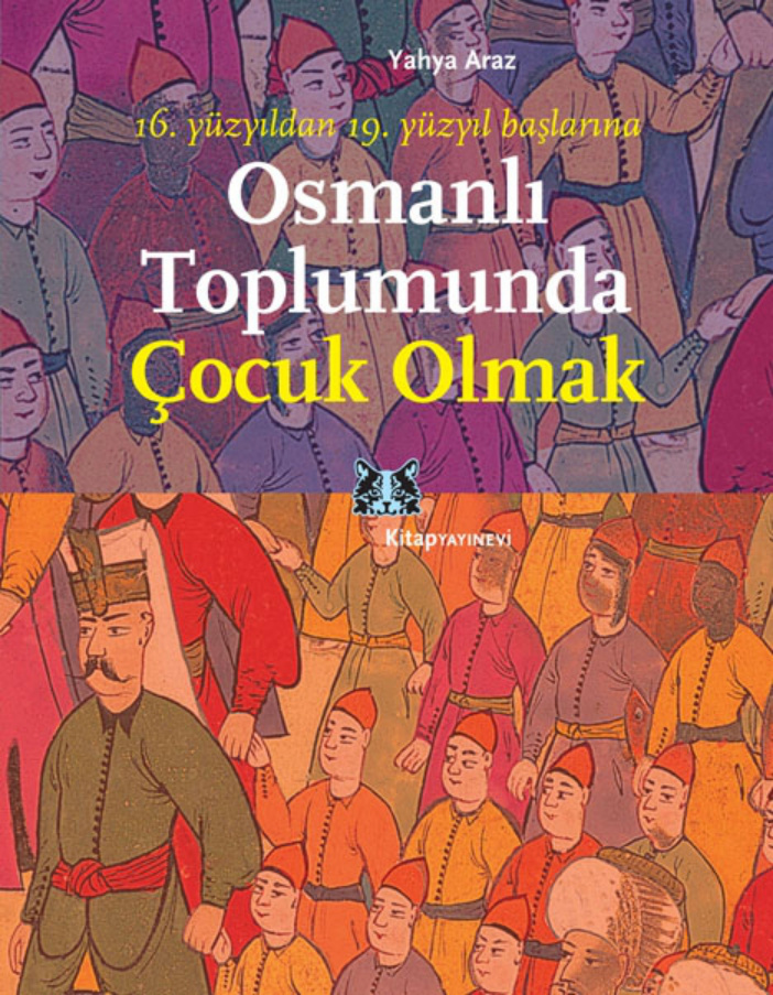 Osmanlı Toplumunda Çocuk Olmak PDF İndir – Yahya Araz