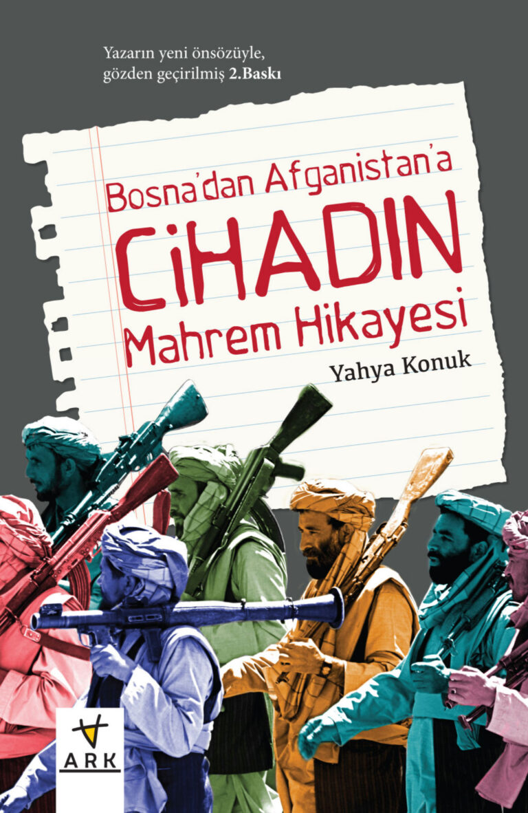 Yahya Konuk Cihadın Mahrem Hikayesi Bosna'dan Afganistan'a Ark Yayınları Kitap Kapağı