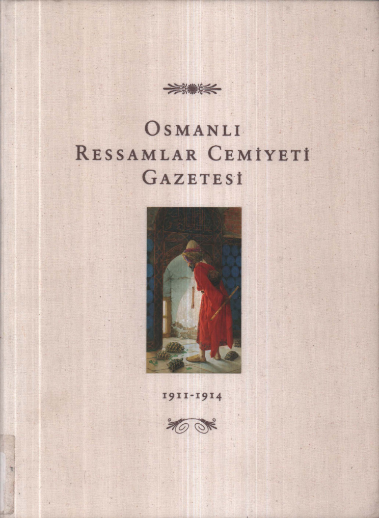 Osmanlı Ressamlar Cemiyeti Gazetesi 1911-1914 (Renkli) PDF İndir – Yaprak Zihnioğlu