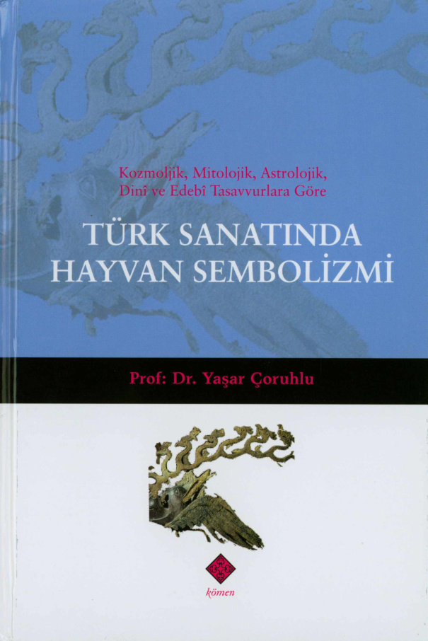 Türk Sanatında Hayvan Sembolizmi PDF İndir – Yaşar Çoruhlu