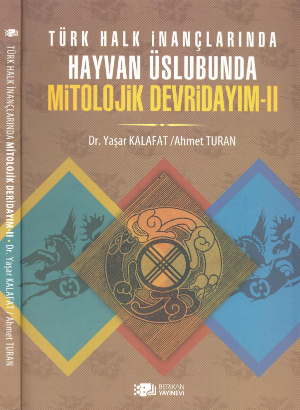 Türk Halk İnançlarında Hayvan Üslubunda Mitolojik Devridayım 2 PDF İndir – Yaşar Kalafat, Ahmet Turan