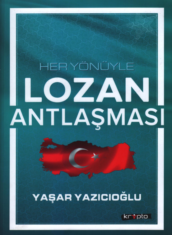 Her Yönüyle Lozan Antlaşması PDF İndir – Yaşar Yazıcıoğlu
