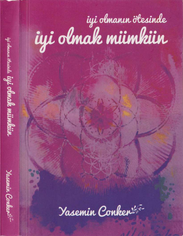 İyi Olmanın Ötesinde İyi Olmak Mümkün PDF İndir – Yasemin Conker