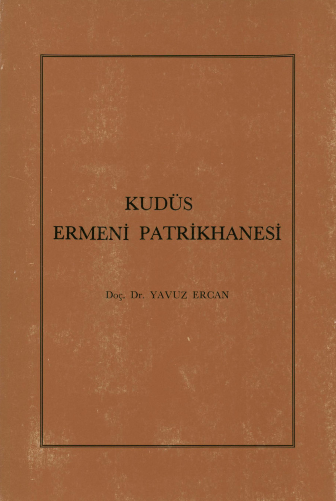 Kudüs Ermeni Patrikhanesi PDF İndir – Yavuz Ercan