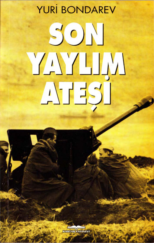 Son Yaylım Ateşi PDF İndir – Yuri Bondarev