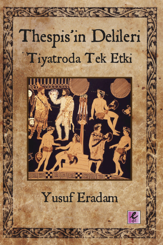 Thespisin Delileri Tiyatroda Tek Etki PDF İndir – Yusuf Eradam