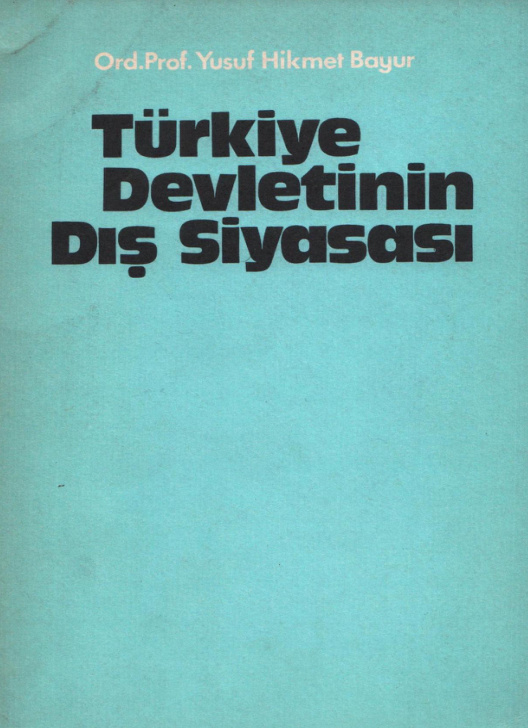 Türkiye Devletinin Dış Siyasası PDF İndir – Yusuf Hikmet Bayur