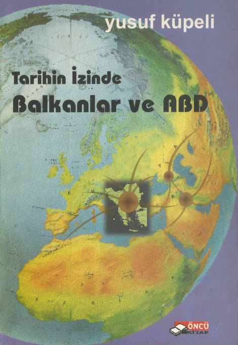 Tarihin İzinde Balkanlar ve ABD PDF İndir – Yusuf Küpeli