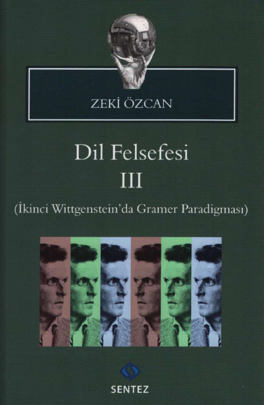 Dil Felsefesi 3: İkinci Wittgenstein’da Gramer Paradigması PDF İndir – Zeki Özcan