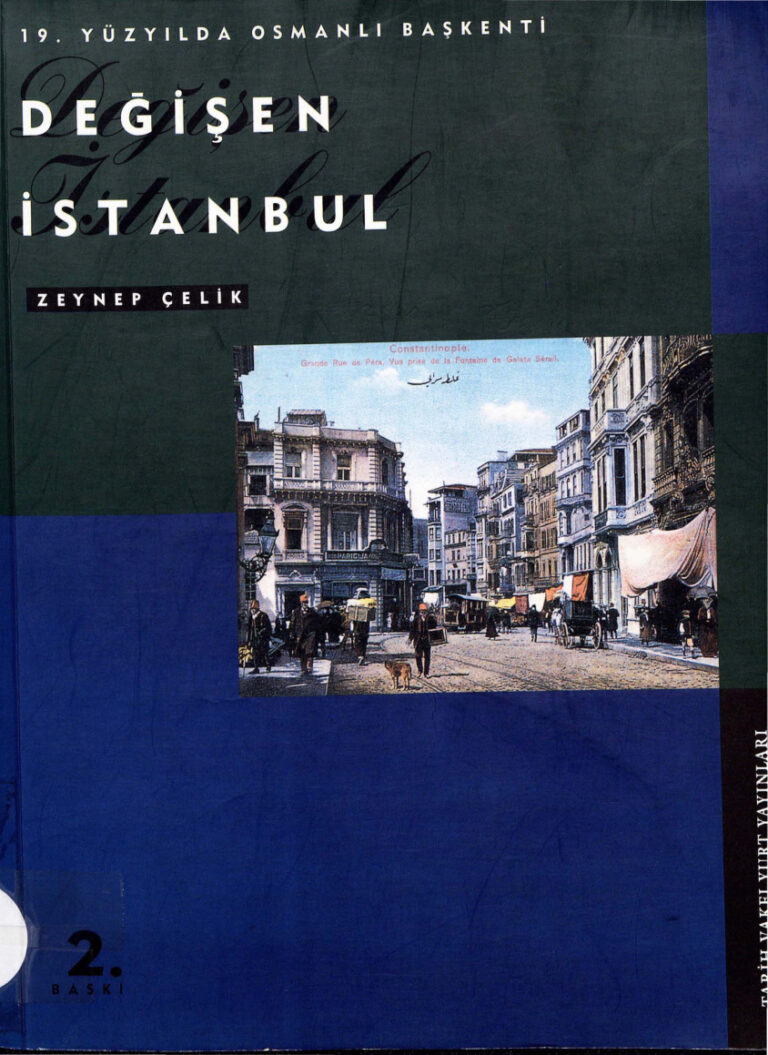 Zeynep Çelik 19. Yüzyılda Osmanlı Başkenti Değişen İstanbul Tarih Vakfı Yurt Yayınları Kitap Kapağı
