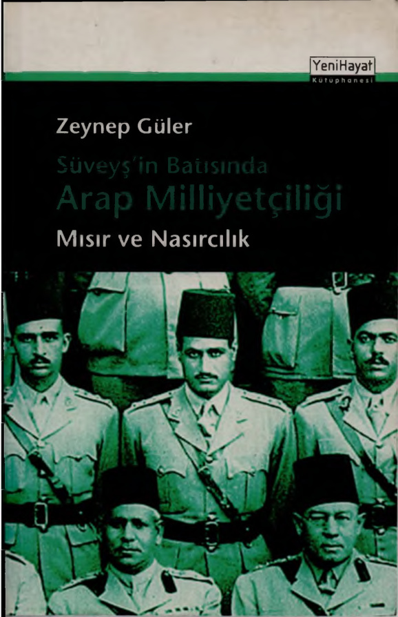 Süveyş’in Batısında Arap Milliyetçiliği Nasır ve Nasırcılık PDF İndir – Zeynep Güler