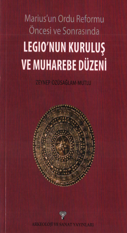 Legionun Kuruluş ve Muharebe Düzeni PDF İndir – Zeynep Özüsağlam Mutlu