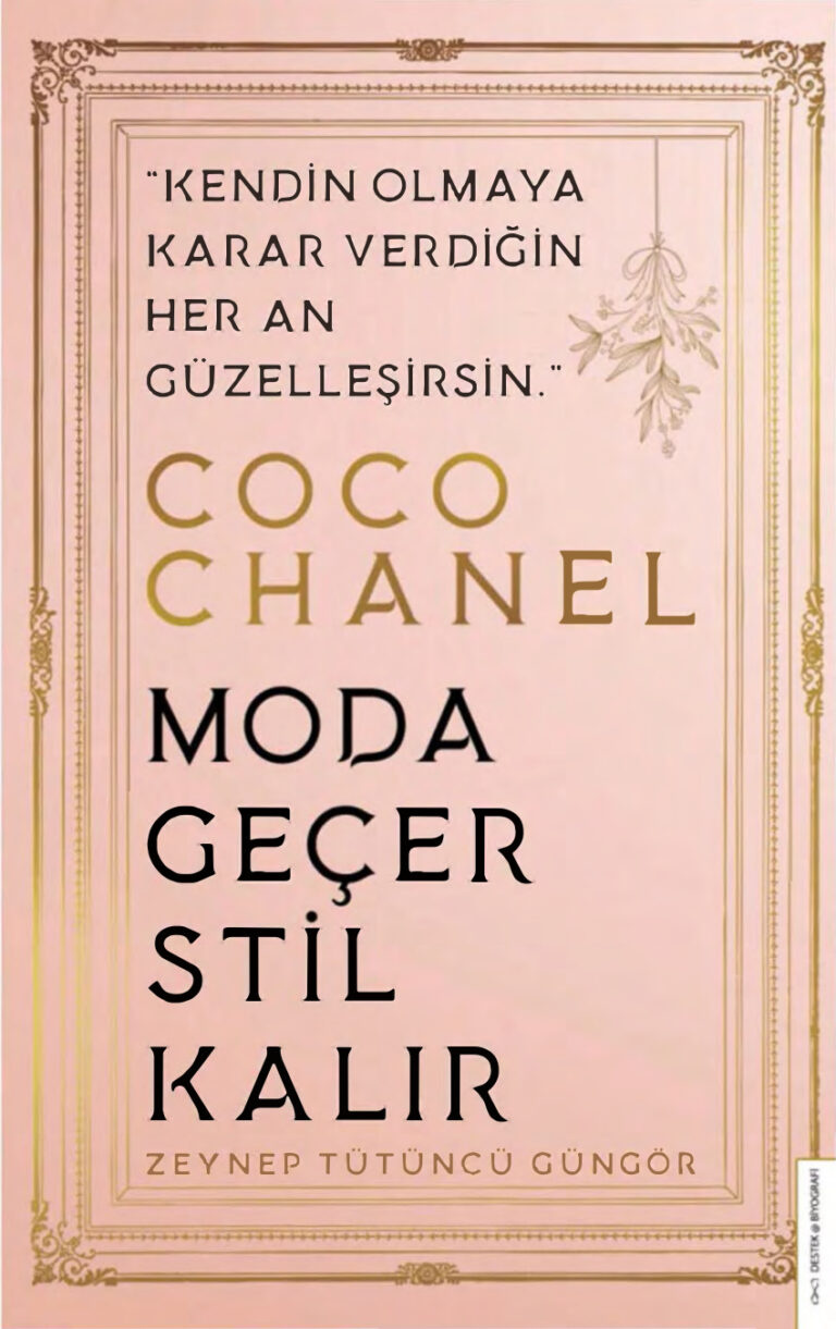Zeynep Tütüncü Güngör Coco Chanel Moda Geçer Stil Kalır Destek Yayınları Kitap Kapağı
