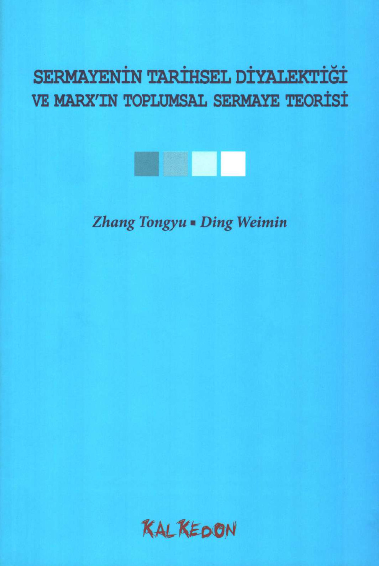 Sermayenin Tarihsel Diyalektiği ve Marx’ın Toplumsal Sermaye Teorisi PDF İndir – Zhang Tongyu, Ding Weimin