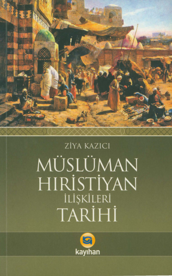 Müslüman Hıristiyan İlişkileri PDF İndir – Ziya Kazıcı