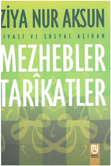 Siyasi ve Sosyal Açıdan Mezhebler Tarikatlar PDF İndir – Ziya Nur Aksun