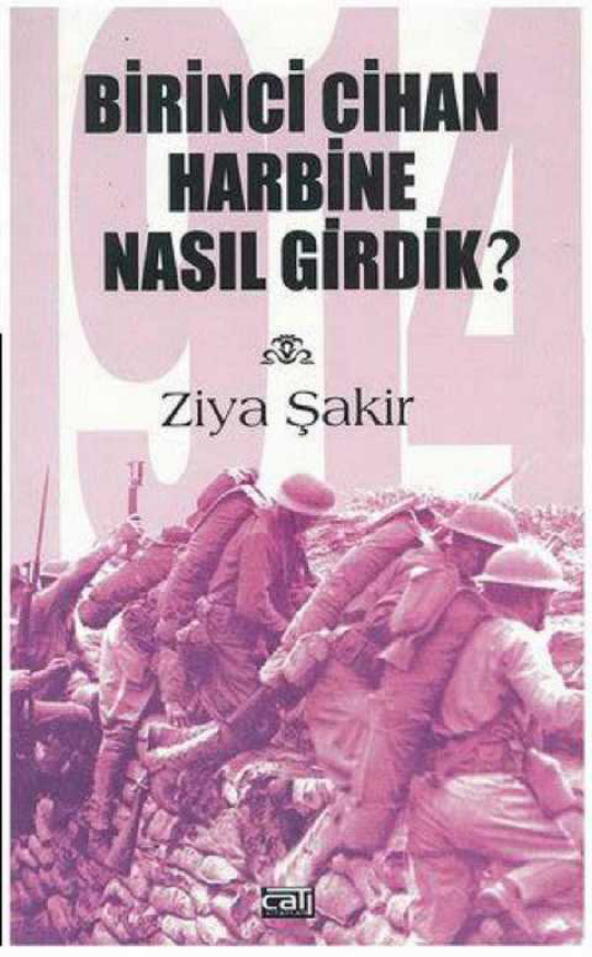 1914 Birinci Cihan Harbine Nasıl Girdik PDF İndir – Ziya Şakir