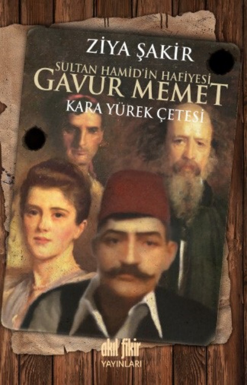Sultan Hamid’in Hafiyesi Gavur Memet PDF İndir – Ziya Şakir