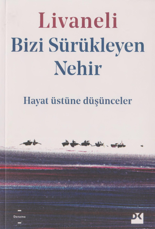 Bizi Sürükleyen Nehir (Hayat Üstüne Düşünceler) PDF İndir – Zülfü Livaneli