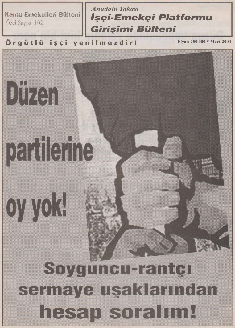 Anadolu Yakası İşçi-Emekçi Platformu Girişimi Bülteni Kamu Emekçileri Bülteni Özel Sayı 102 Mart 2004 PDF İndir – Kolektif